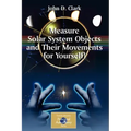 Measure Solar System Objects and Their Movements for Yourself!