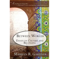 Between Worlds