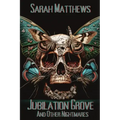 Jubilation Grove and Other Nightmares
