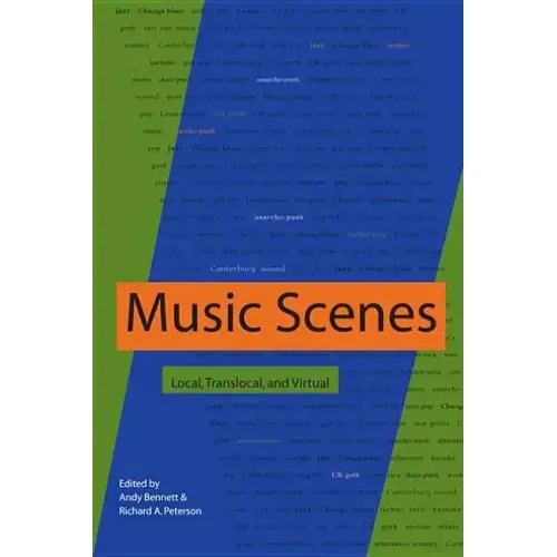 Music Scenes: Local, Translocal, and Virtual