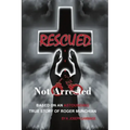 Rescued Not Arrested