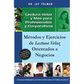 Lectura Veloz y Mas para Profesionales y Corporativos: Métodos y Ejercicios de Lectura Veloz Orientados a Negocios