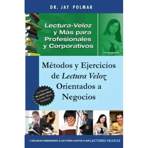 Lectura Veloz y Mas para Profesionales y Corporativos: Métodos y Ejercicios de Lectura Veloz Orientados a Negocios