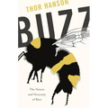 Buzz: The Nature and Necessity of Bees