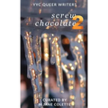 Screw Chocolate 2: 14(+2) Queer Valentines to Get You Through February 14