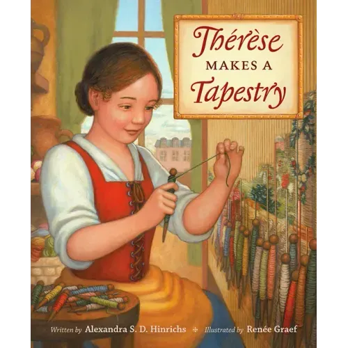 Thérèse Makes a Tapestry