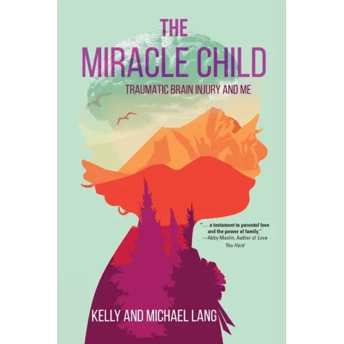 The Miracle Child: Traumatic Brain Injury and Me