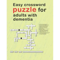 Easy Crossword Puzzles For Adults With dementia: relaxing activity books for adults the big activity book for anxious people, Includes Relaxing Memory
