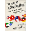 Great Convergence: Asia, the West, and the Logic of One World