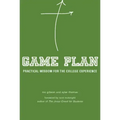 Game Plan: Practical Wisdom for the College Experience