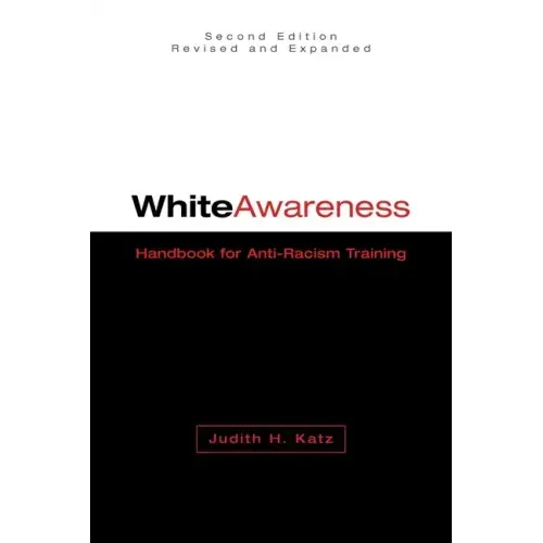 White Awareness: Handbook for Anti-Racism Training
