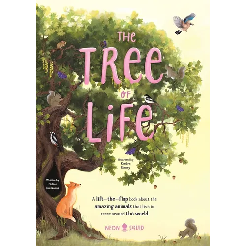 The Tree of Life: A Lift-The-Flap Book about the Amazing Animals That Live in Trees Around the World