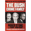 The Bush Crime Family: The Inside Story of an American Dynasty