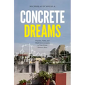 Concrete Dreams: Practice, Value, and Built Environments in Post-Crisis Buenos Aires
