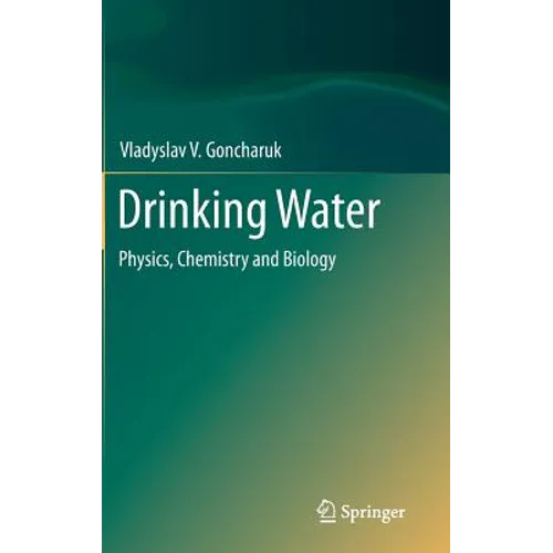 Drinking Water: Physics, Chemistry and Biology