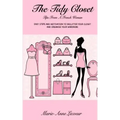 The Tidy Closet: Tips From A French Woman: Easy Steps And Motivation To Declutter Your Closet And Organise Your Wardrobe