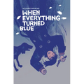 When Everything Turned Blue