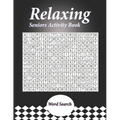 Relaxing Seniors Activity Book: With Easy Puzzles, Activities, Brain Games
