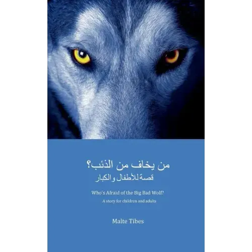Who's Afraid of the Big Bad Wolf? (ARABIC VERSION): A story for children and adults