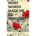 What Words Made Me Go Through