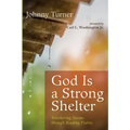 God Is a Strong Shelter: Weathering Storms Through Reading Psalms