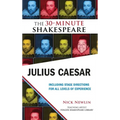 Julius Caesar: The 30-Minute Shakespeare: The 30-Minute Shakespeare
