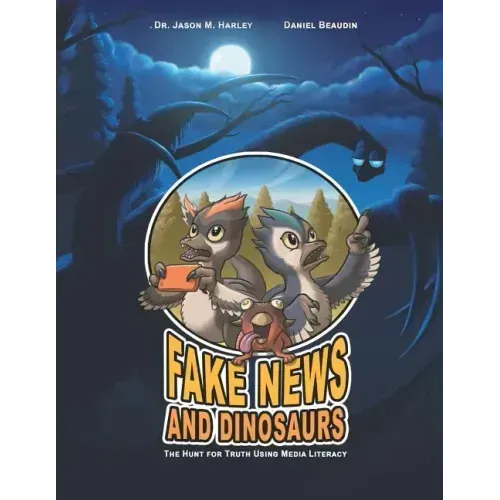 Fake News and Dinosaurs: The Hunt for Truth Using Media Literacy