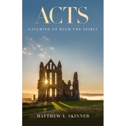Acts: Catching Up with the Spirit