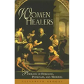 Women Healers: Portraits of Herbalists, Physicians, and Midwives