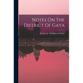 Notes On The District Of Gaya