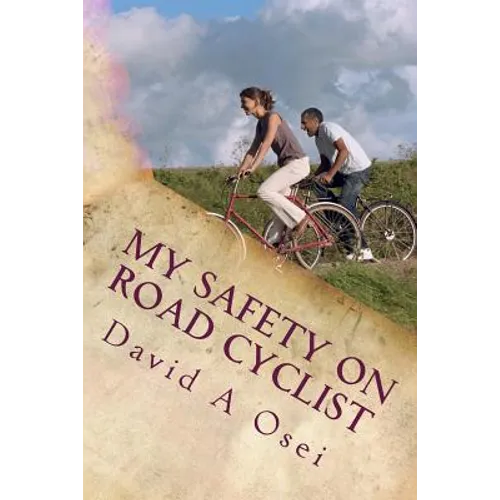My Safety On Road Cyclist: Making Your Cycling Safe On Road
