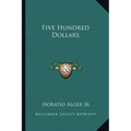 Five Hundred Dollars