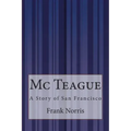 Mc Teague: A Story of San Francisco