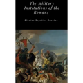 The Military Institutions of the Romans