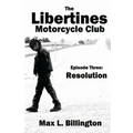 The Libertines Motorcycle Club: Resolution