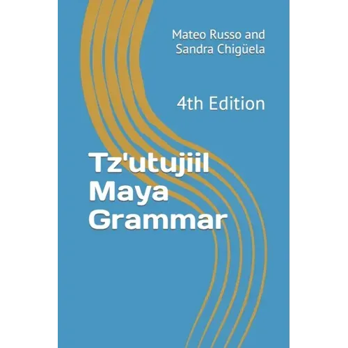 Tz'utujiil Maya Grammar: 4th Edition
