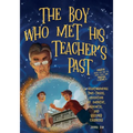 The Boy Who Met His Teacher's Past: A Heartwarming Time-Travel Adventure of Empathy, Growth, and Second Chances - Plus Creative Pages for Kids to Writ