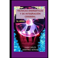 Técnicas Energéticas Y de Integración Cerebral