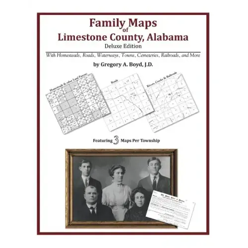 Family Maps of Limestone County, Alabama, Deluxe Edition