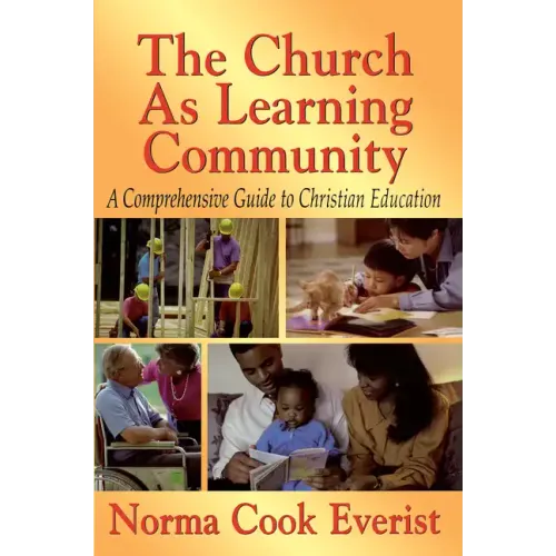 The Church as a Learning Community: A Comprehensive Guide to Christian Education