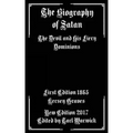 The Biography of Satan: The Devil and His Fiery Dominions