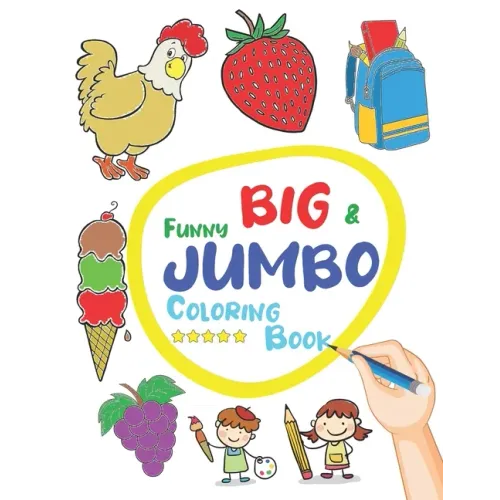 Funny Big & Jumbo Coloring Book: Coloring Book for Toddler from 3 To 8 years, Easy, Large, Giant Simple Picture Coloring Book