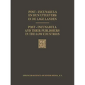 Post-Incunabula En Hun Uitgevers in de Lage Landen / Post-Incunabula and Their Publishers in the Low Countries: Een Bloemlezing Gebaseerd Op Wouter Ni