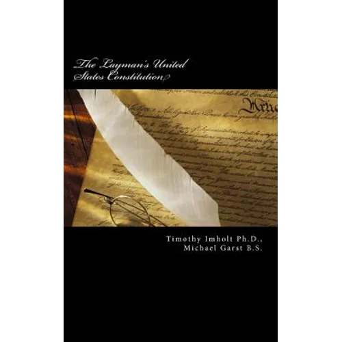The Layman's United States Constitution: The Product of Two Highly Trained Enlisted Army Veterans with Attitudes