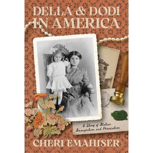 Della and Dodi in America: A Story of Italian Immigration and Persecution