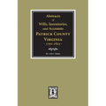 Abstracts of Wills, Inventories and Accounts of Patrick County, Virginia, 1791-1823.