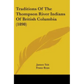 Traditions Of The Thompson River Indians Of British Columbia (1898)