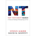 New Testament Basics: A Guide for Reading and Interpreting the Text