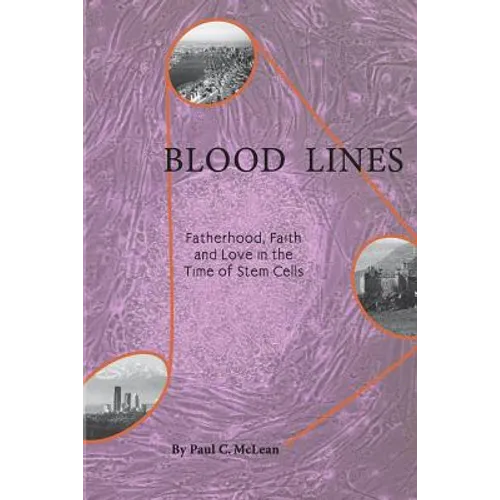 Blood Lines: Fatherhood, faith and love in the time of stem cells