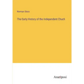 The Early History of the Independent Chuch